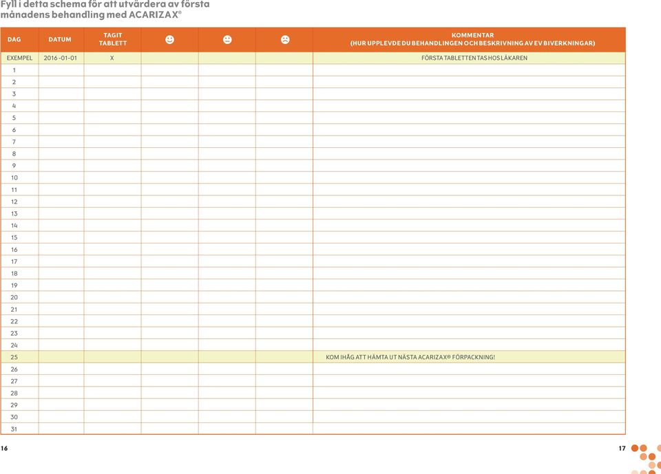 EXEMPEL 2016-01-01 X FÖRSTA TABLETTEN TAS HOS LÄKAREN 1 2 3 4 5 6 7 8 9 10 11 12 13 14 15 16