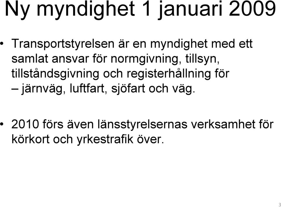 registerhållning för järnväg, luftfart, sjöfart och väg.