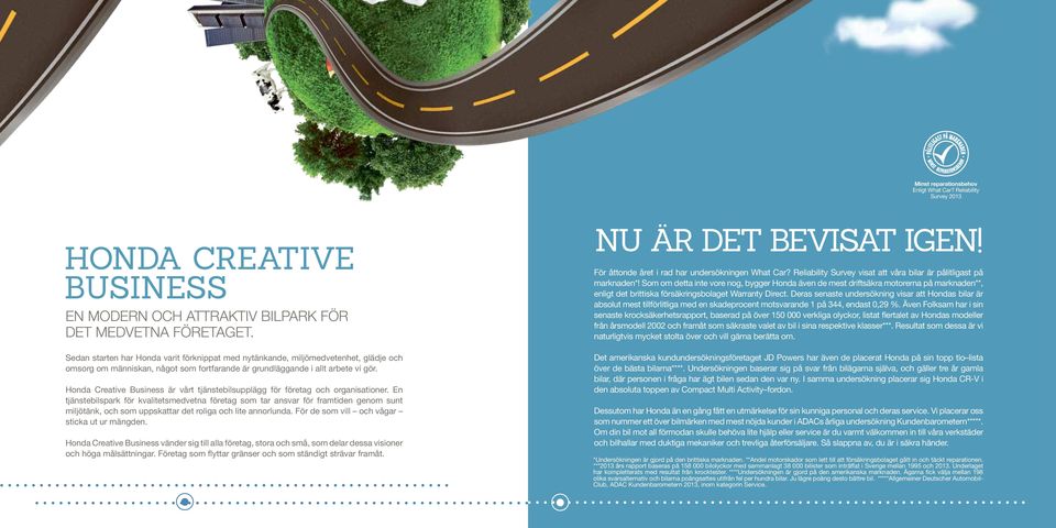 Honda Creative Business är vårt tjänstebilsupplägg för företag och organisationer.