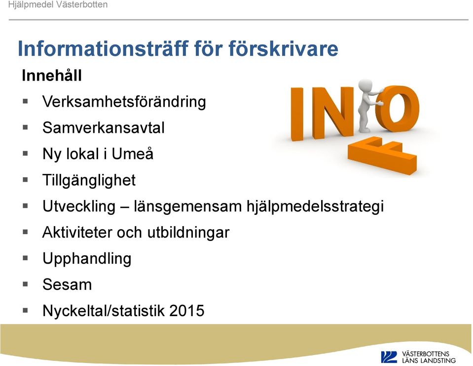 Tillgänglighet Utveckling länsgemensam hjälpmedelsstrategi