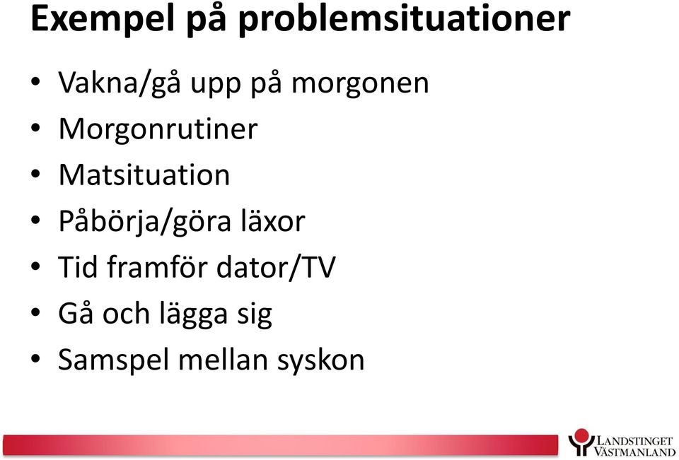 Matsituation Påbörja/göra läxor Tid