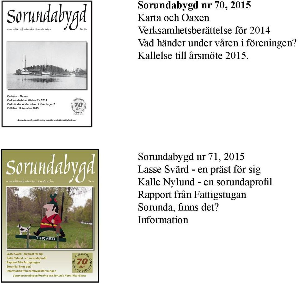 föreningen? Kallelse till årsmöte 2015.