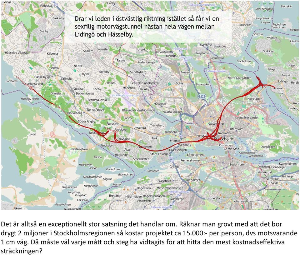 kostar projektet ca 15.000:- per person, dvs motsvarande 1 cm väg.