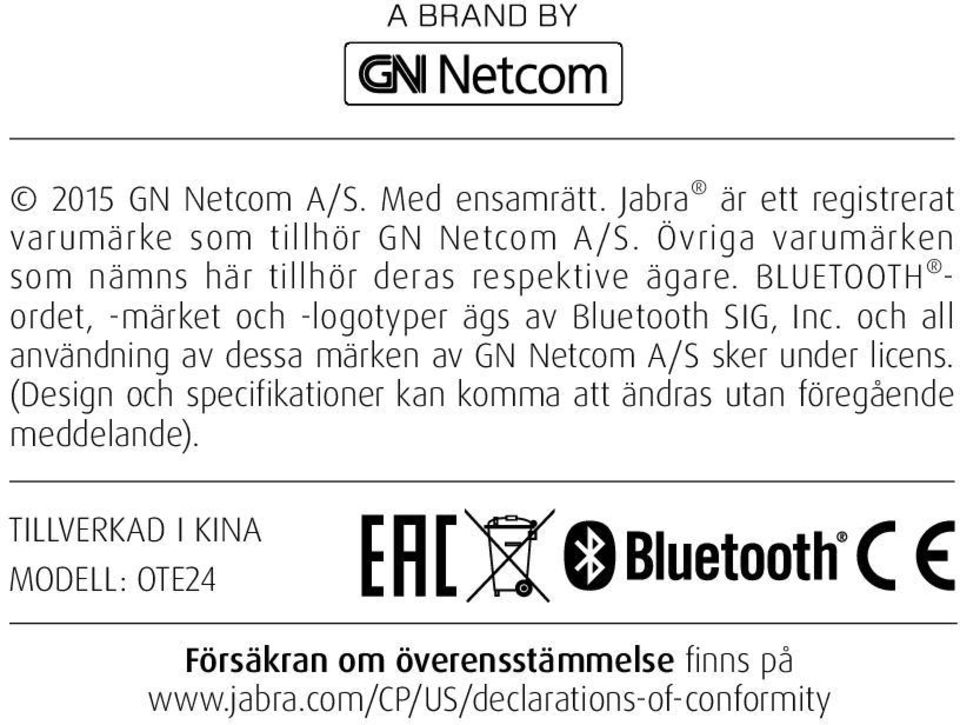 BLUETOOTH - ordet, -märket och -logotyper ägs av Bluetooth SIG, Inc.