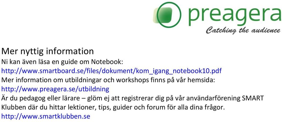 pdf Mer information om utbildningar och workshops finns på vår hemsida: http://www.preagera.