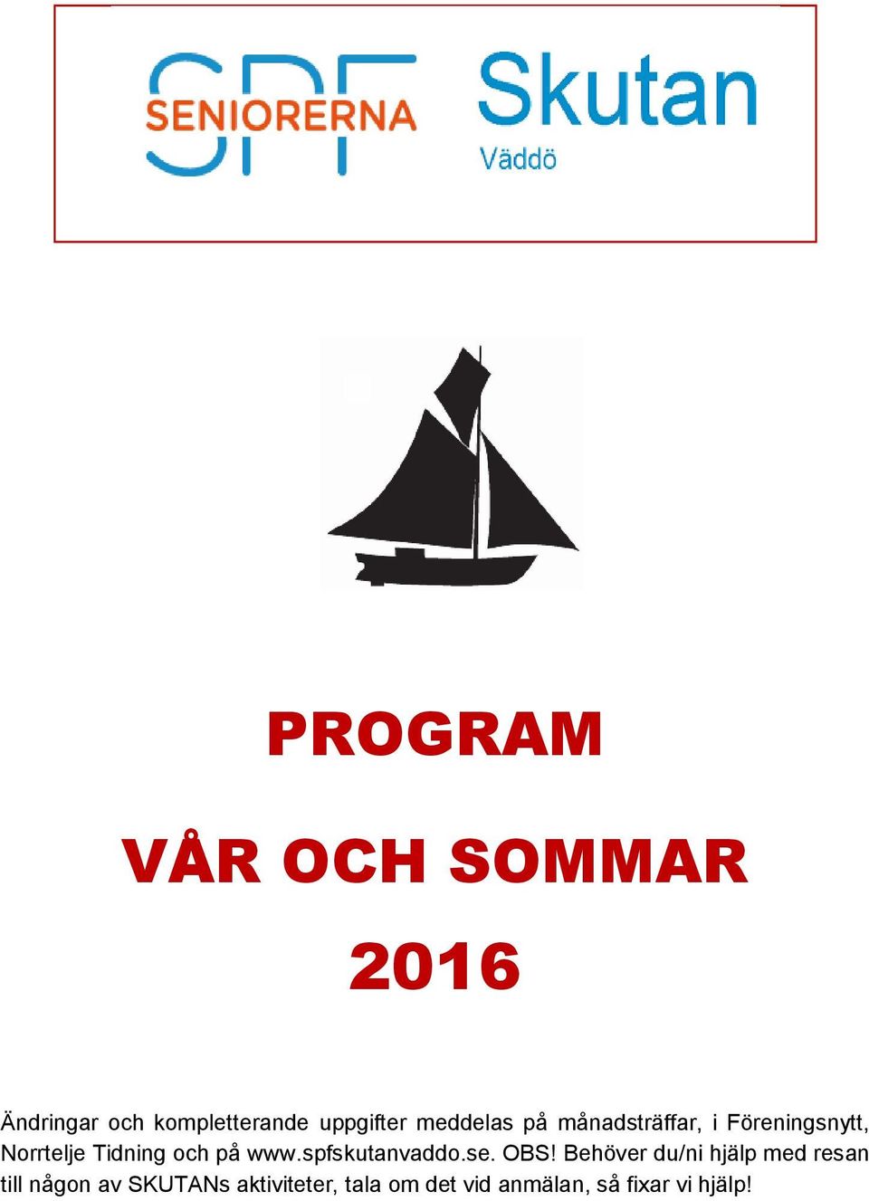 på www.spfskutanvaddo.se. OBS!