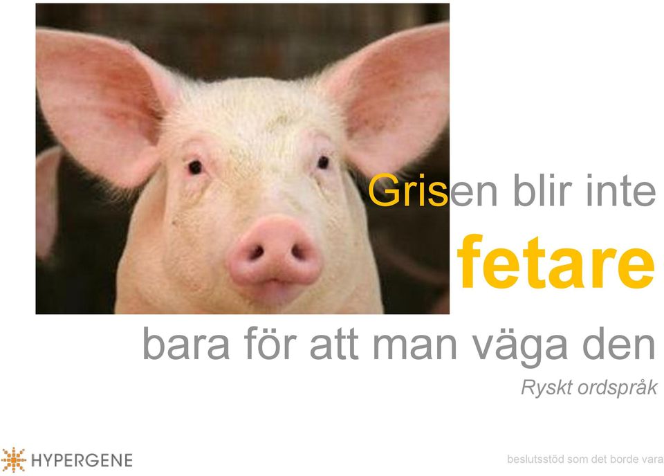 bara för att