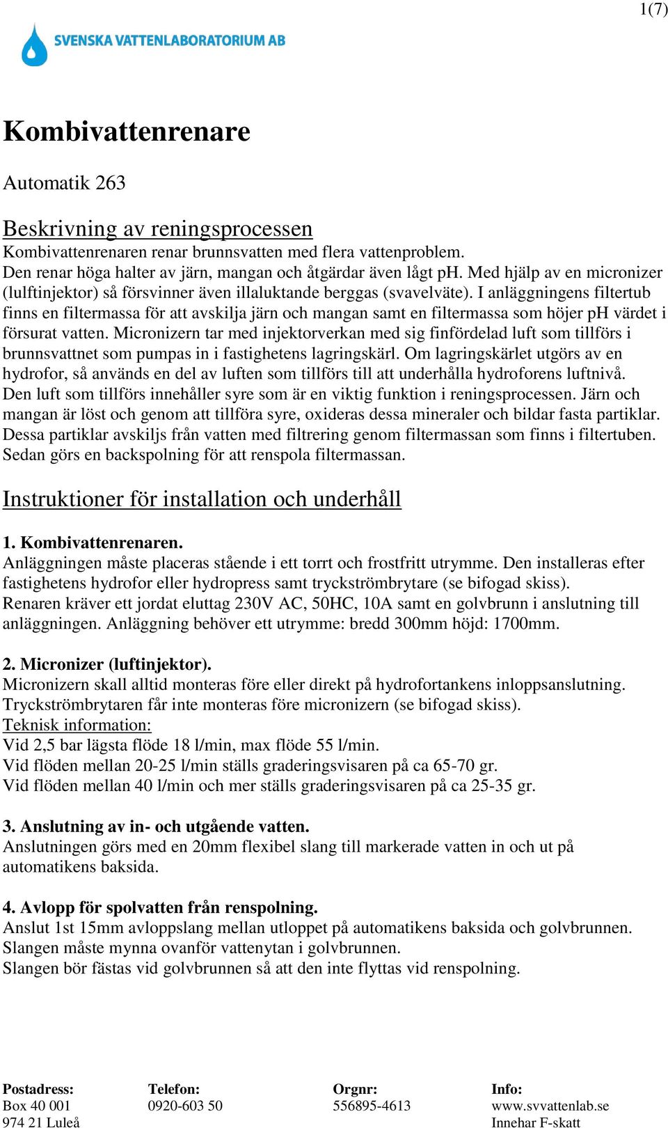 3. Anslutning av in- och utgående vatten. Anslutningen görs med en 20mm  flexibel slang till markerade vatten in och ut på automatikens baksida. -  PDF Gratis nedladdning