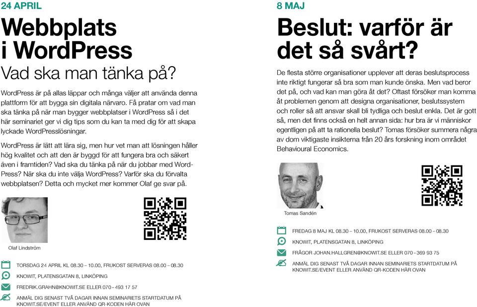 WordPress är lätt att lära sig, men hur vet man att lösningen håller hög kvalitet och att den är byggd för att fungera bra och säkert även i framtiden?