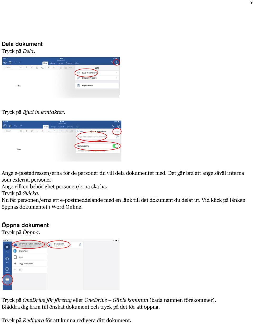 Nu får personen/erna ett e-postmeddelande med en länk till det dokument du delat ut. Vid klick på länken öppnas dokumentet i Word Online.