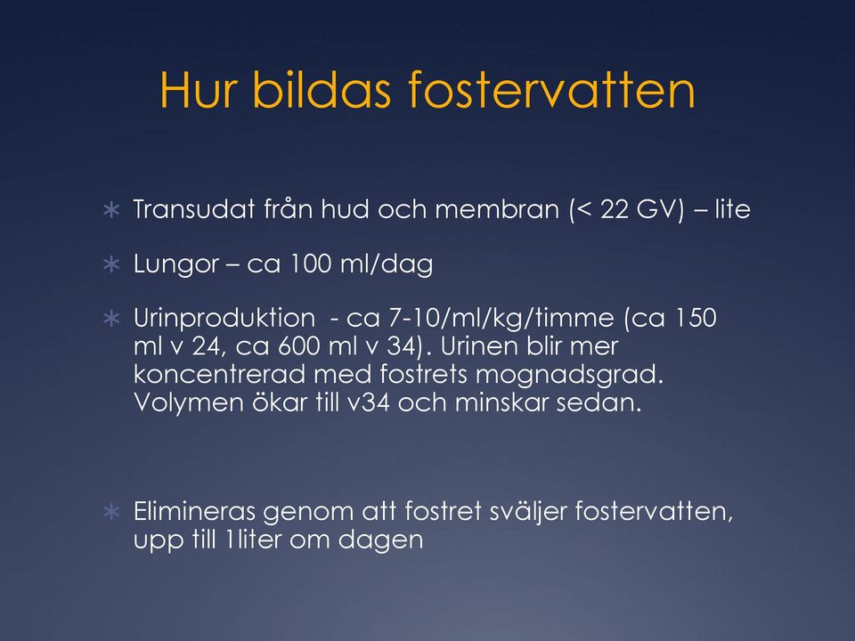 Urinen blir mer koncentrerad med fostrets mognadsgrad.