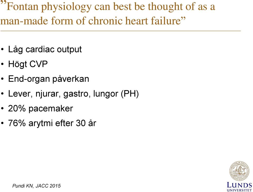 CVP End-organ påverkan Lever, njurar, gastro, lungor