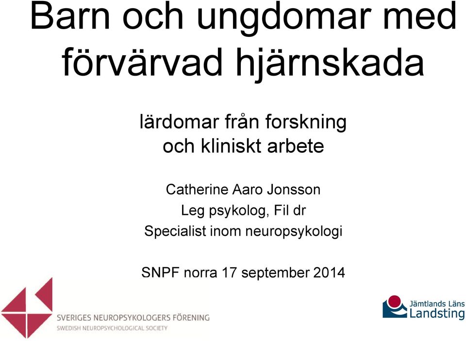 Catherine Aaro Jonsson Leg psykolog, Fil dr