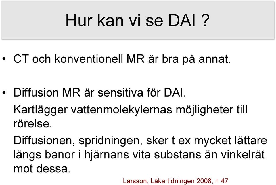 Kartlägger vattenmolekylernas möjligheter till rörelse.