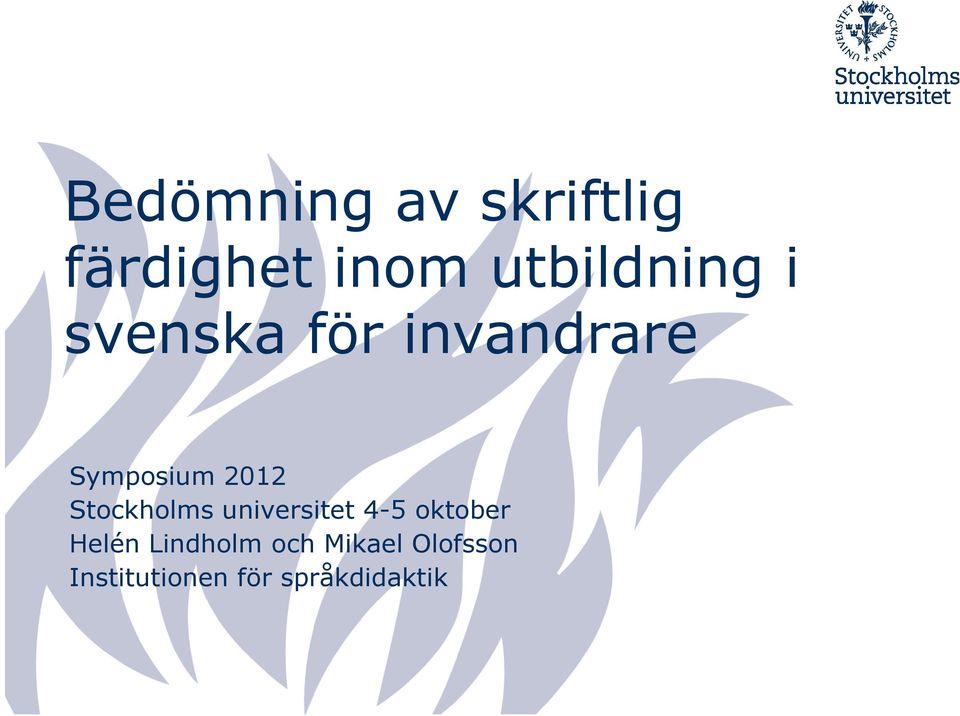 2012 Stockholms universitet 4-5 oktober Helén