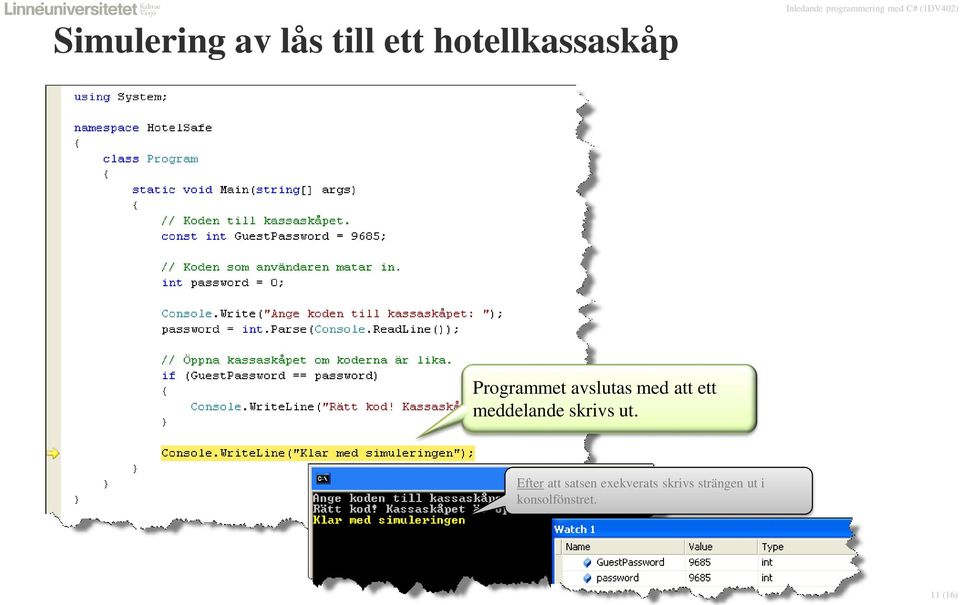 Efter att satsen exekverats