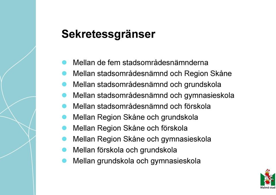 stadsområdesnämnd och förskola Mellan Region Skåne och grundskola Mellan Region Skåne och