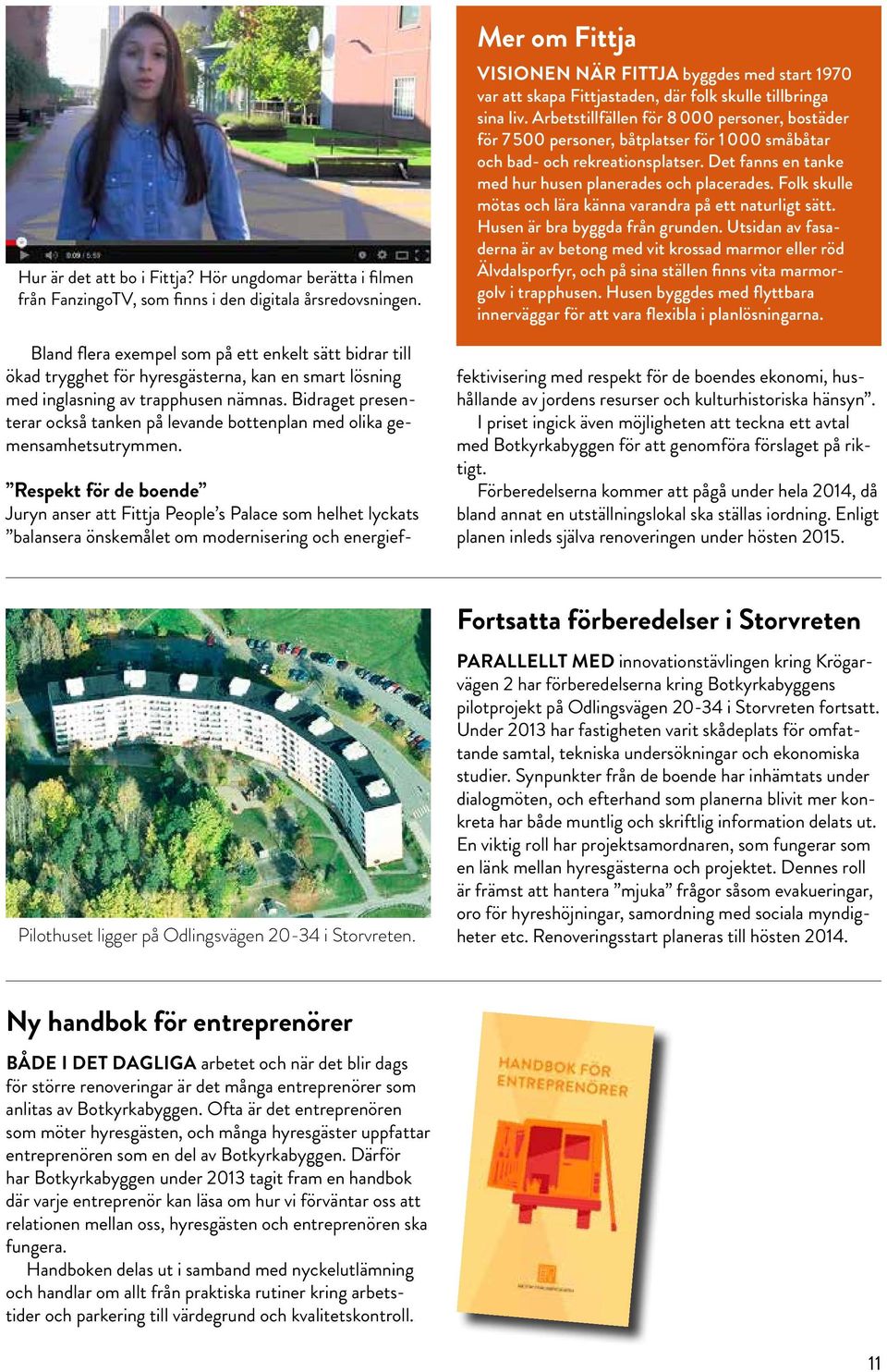 Bidraget presenterar också tanken på levande bottenplan med olika gemensamhetsutrymmen.