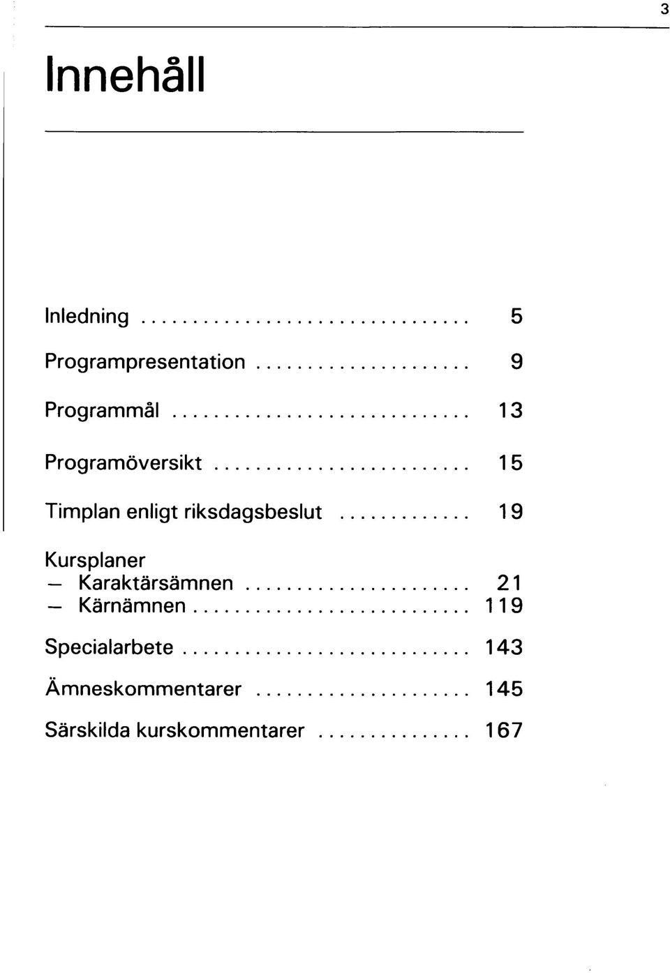 Kursplaner Karaktärsämnen 21 Kärnämnen 119