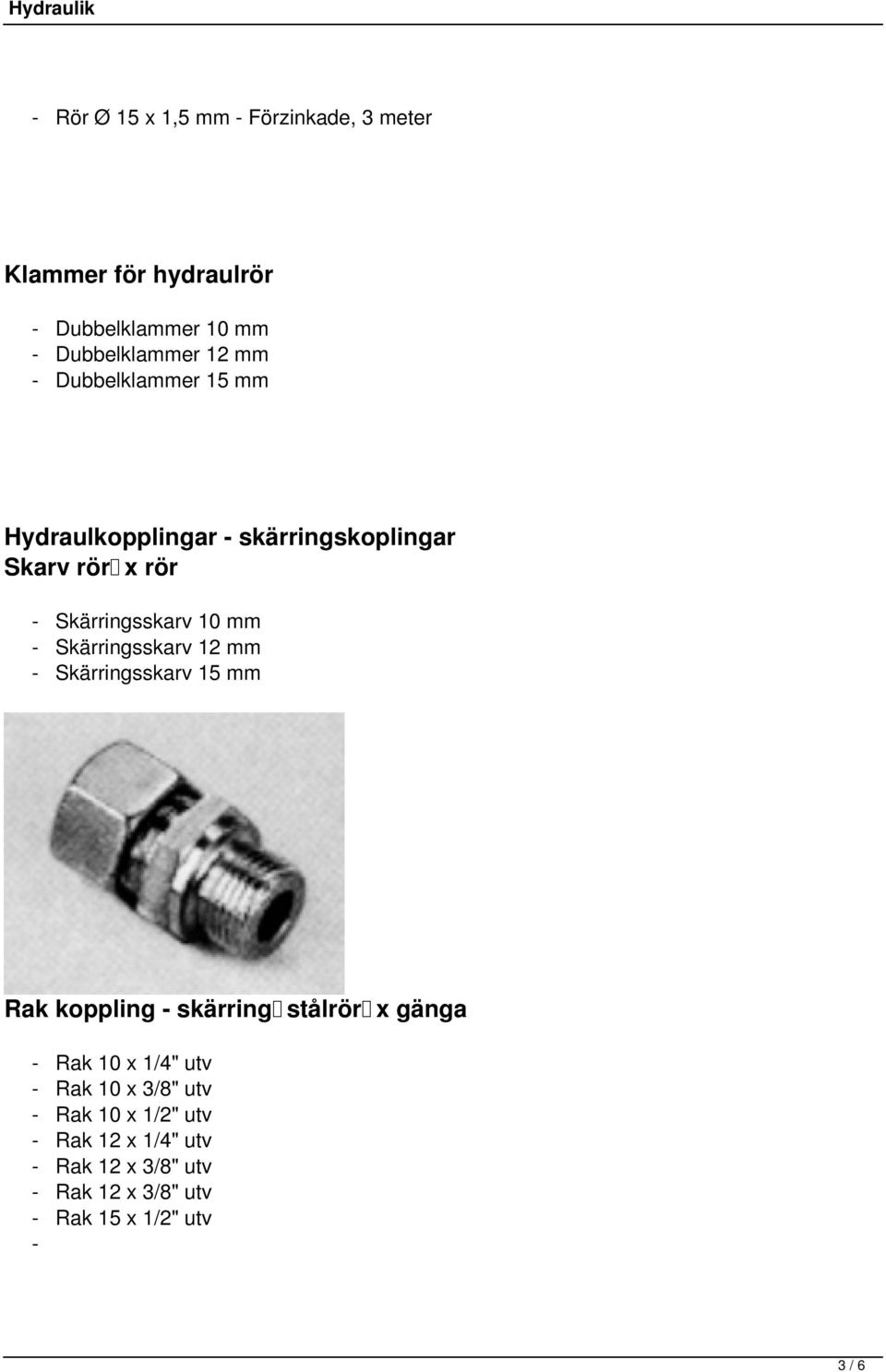 Skärringsskarv 12 mm - Skärringsskarv 15 mm Rak koppling - skärring stålrör x gänga - Rak 10 x 1/4" utv - Rak
