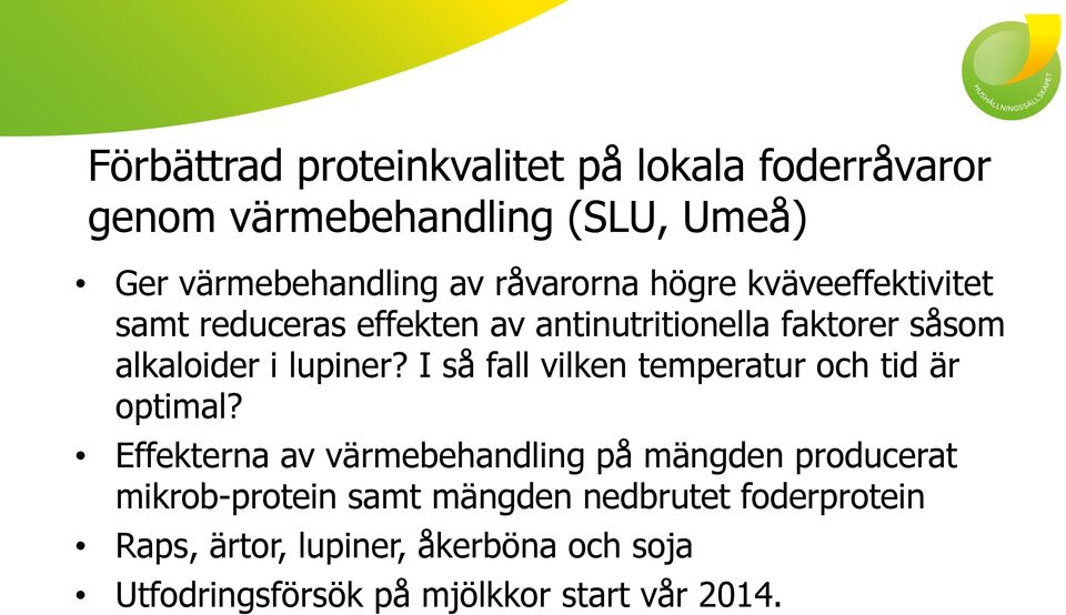 I så fall vilken temperatur och tid är optimal?