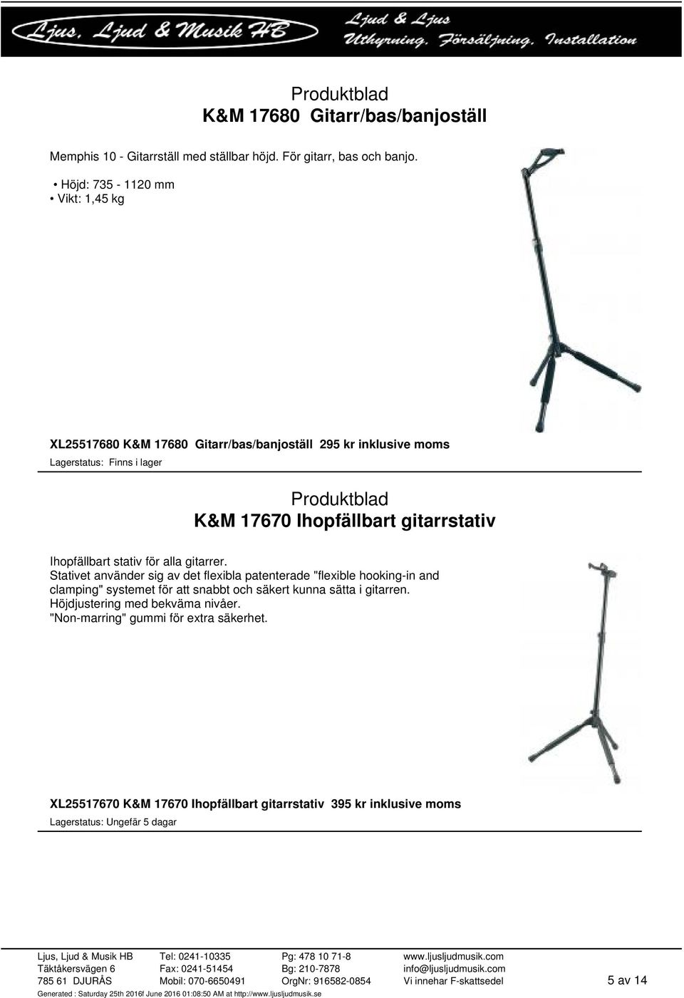 Ihopfällbart stativ för alla gitarrer.