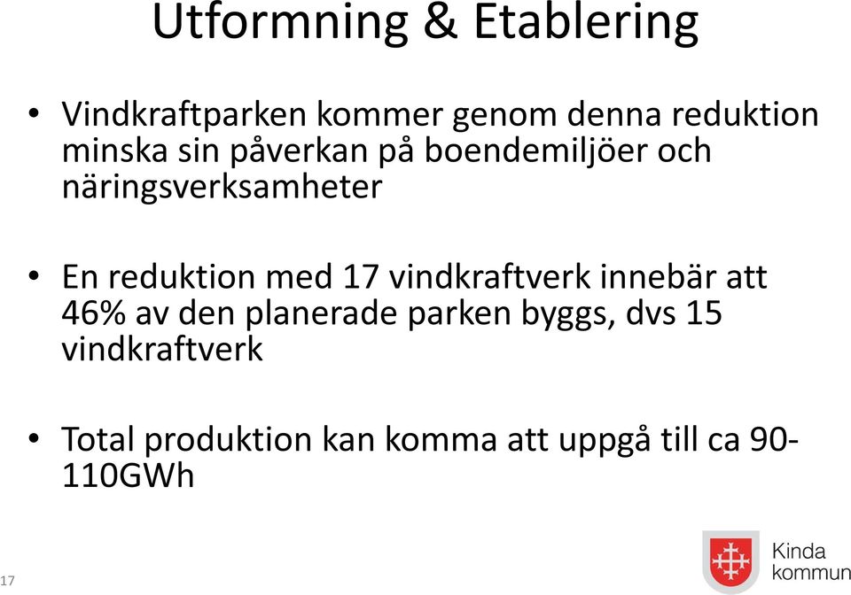 reduktion med 17 vindkraftverk innebär att 46% av den planerade parken