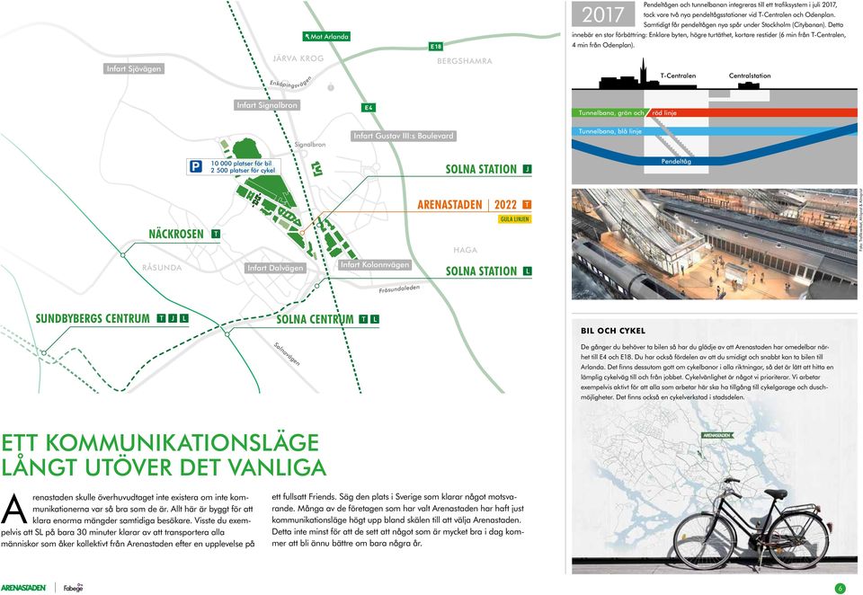 Infart Sjövägen JÄRVA KROG Enköpingsvägen N BERGSHAMRA T-Centralen Centralstation Infart Signalbron Tunnelbana, grön och röd linje Signalbron Infart Gustav III:s Boulevard Tunnelbana, blå linje 10