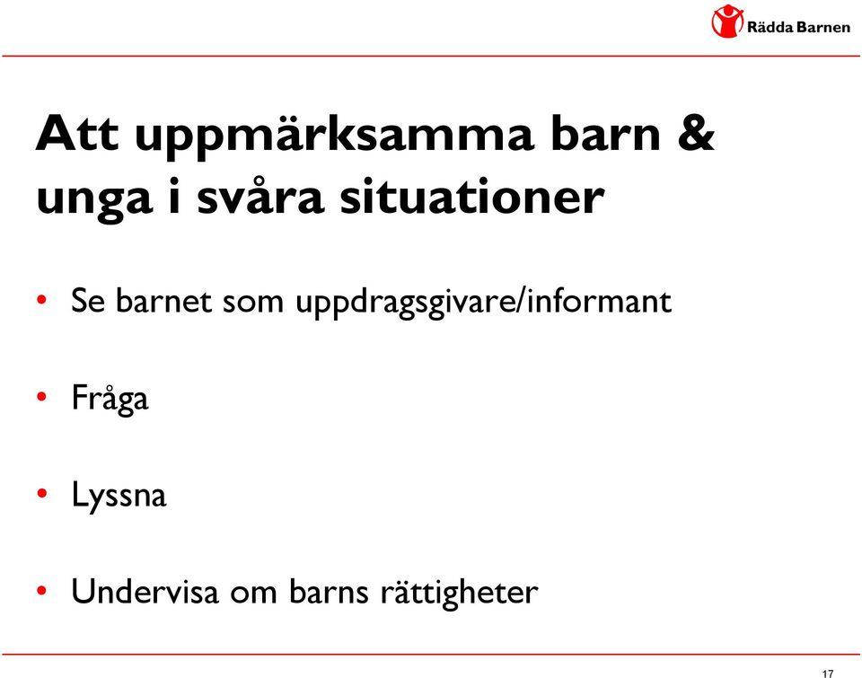 uppdragsgivare/informant Fråga