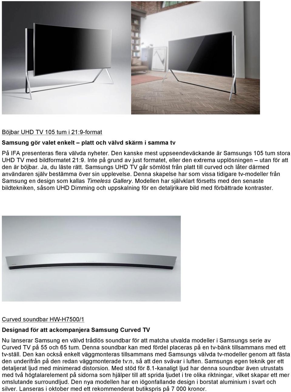 Samsungs UHD TV går sömlöst från platt till curved och låter därmed användaren själv bestämma över sin upplevelse.