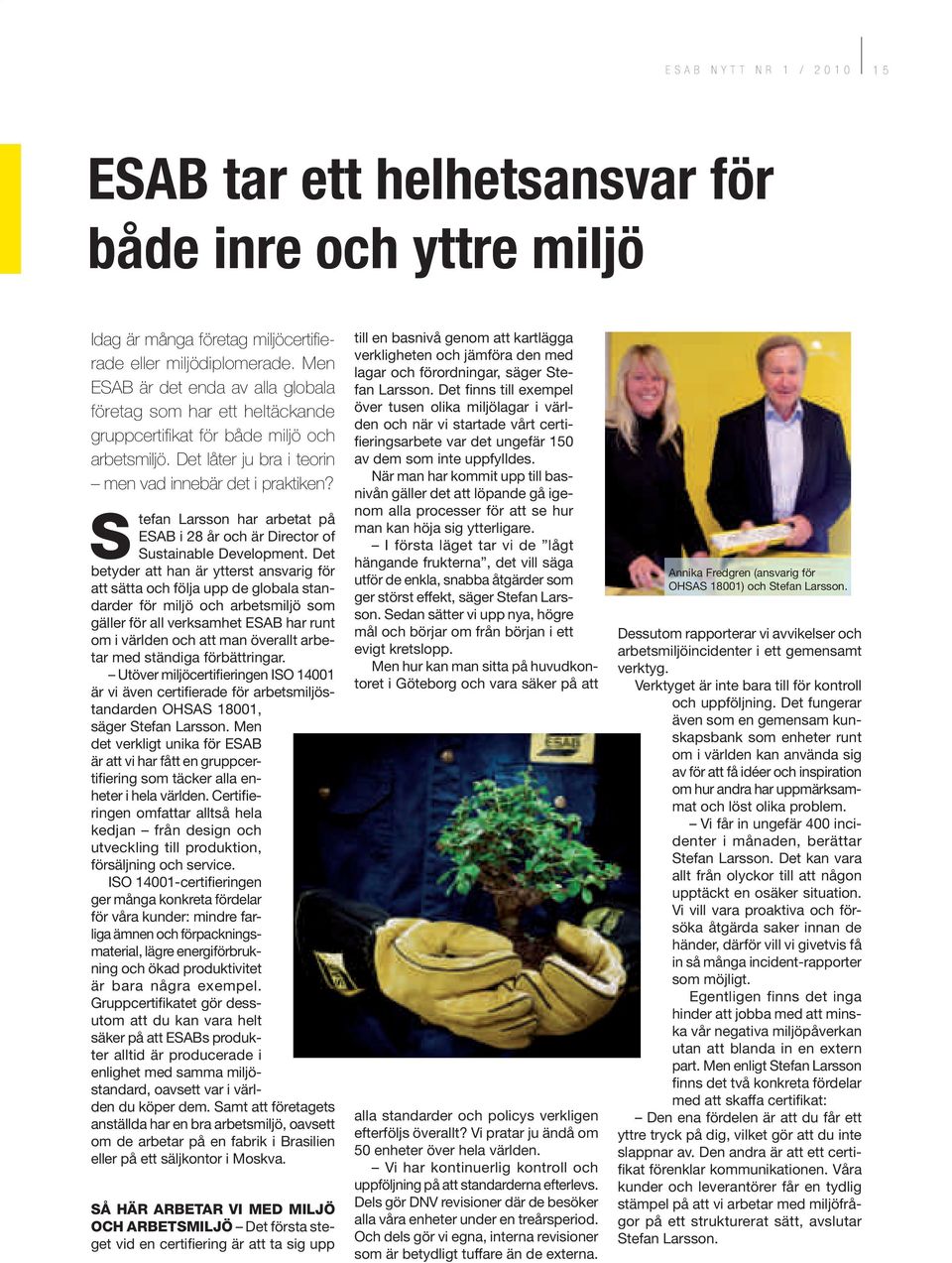 S tefan Larsson har arbetat på ESAB i 28 år och är Director of Sustainable Development.