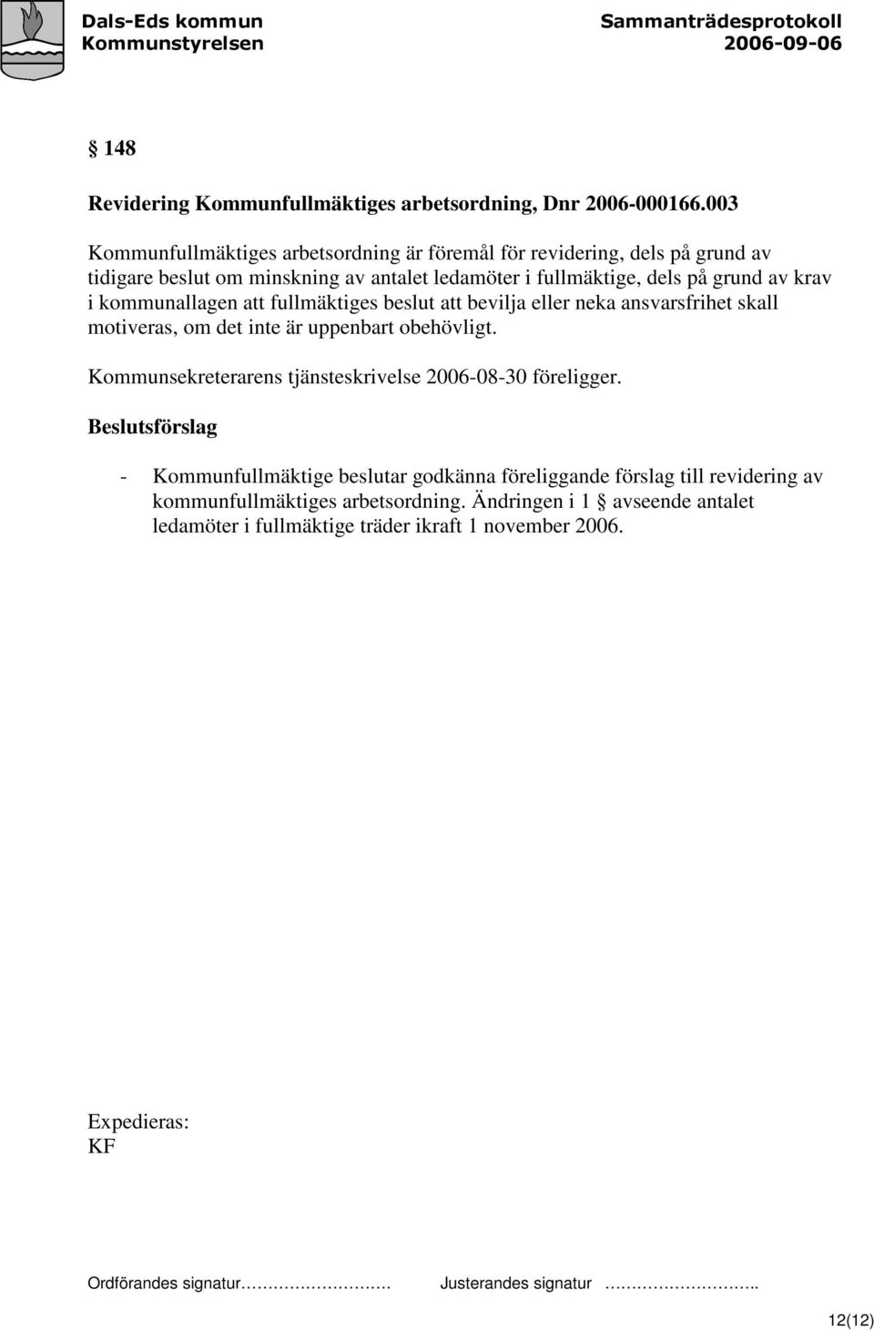 av krav i kommunallagen att fullmäktiges beslut att bevilja eller neka ansvarsfrihet skall motiveras, om det inte är uppenbart obehövligt.