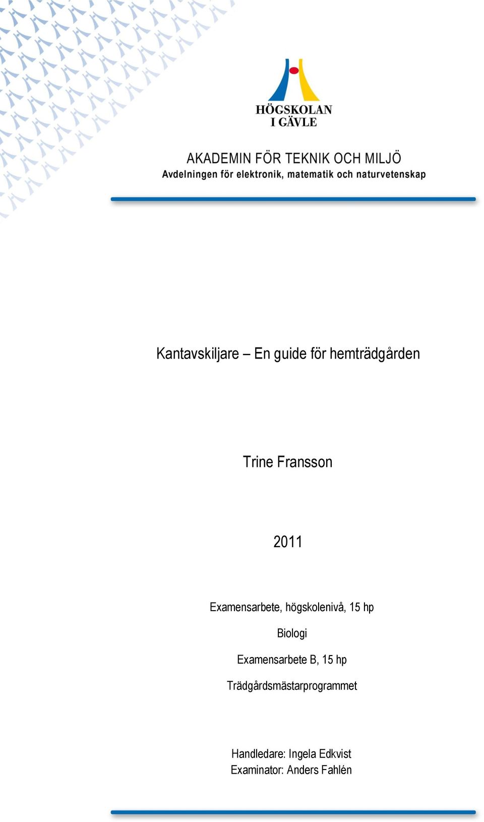 Biologi Examensarbete B, 15 hp