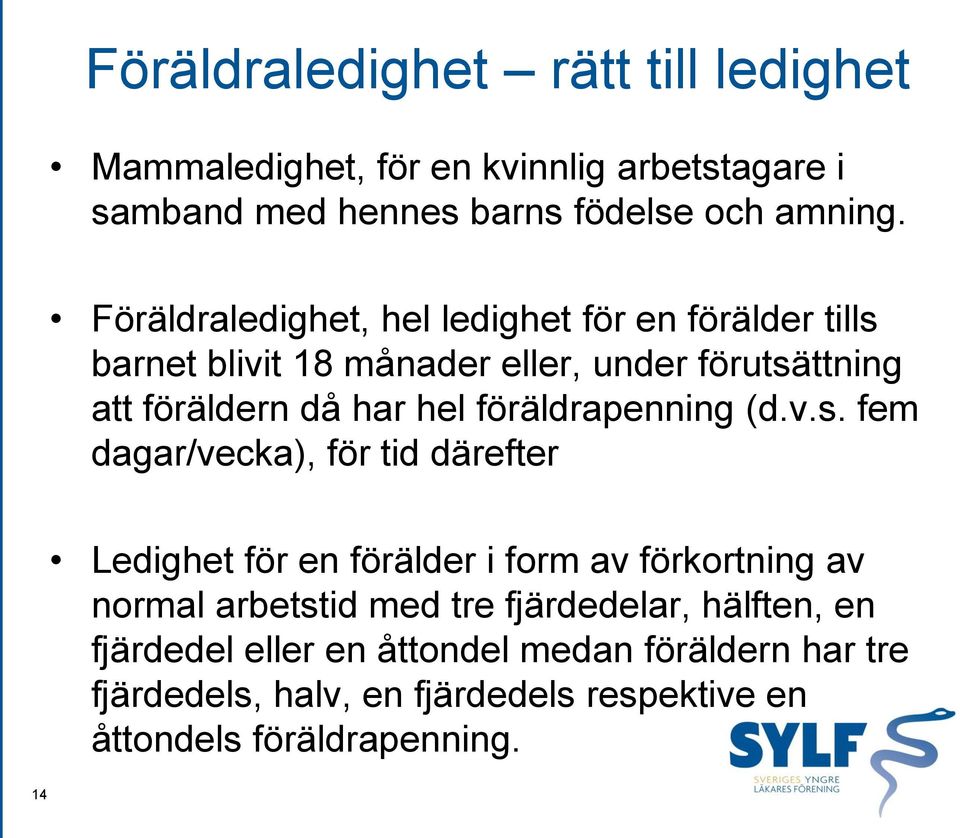 föräldrapenning (d.v.s.