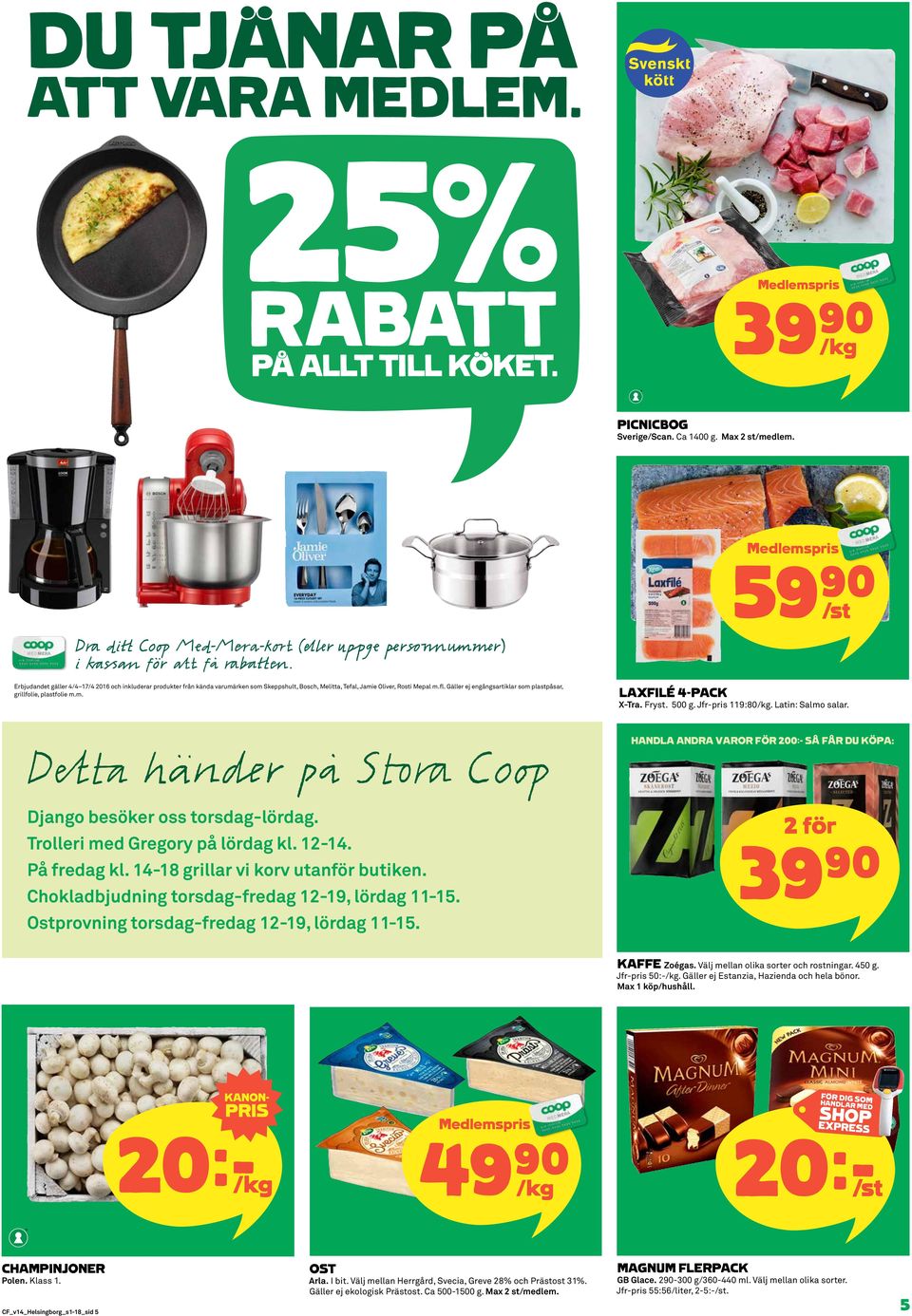 Erbjudandet gäller 4/4 17/4 2016 och inkluderar produkter från kända varumärken som Skeppshult, Bosch, Melitta, Tefal, Jamie Oliver, Rosti Mepal m.fl.