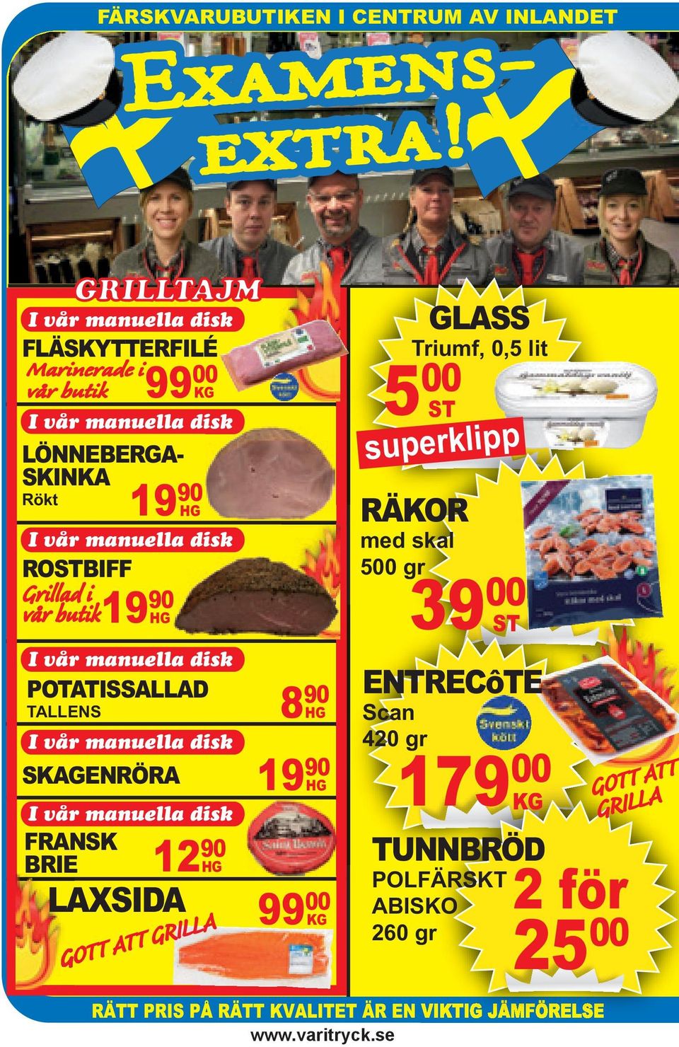 LÖNNEBERGASKINKA 90 Rökt 19 RÄKOR HG med skal 500 gr I vår manuella disk ROSTBIFF 3900 Grillad i vår butik1990 HG ST I vår manuella disk