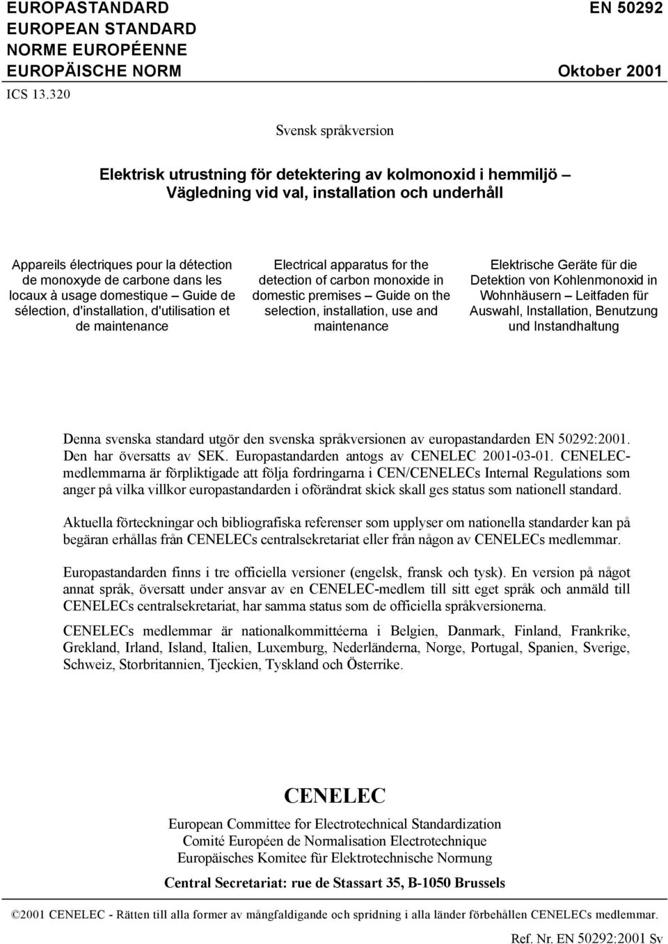 dans les locaux à usage domestique Guide de sélection, d'installation, d'utilisation et de maintenance Electrical apparatus for the detection of carbon monoxide in domestic premises Guide on the