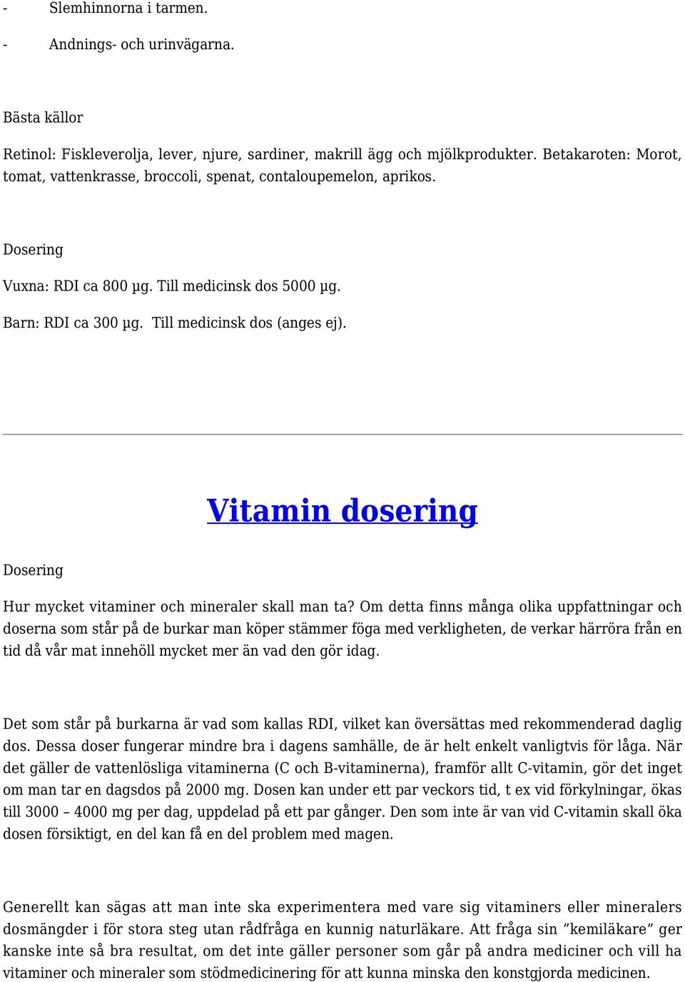 Vitamin dosering Hur mycket vitaminer och mineraler skall man ta?
