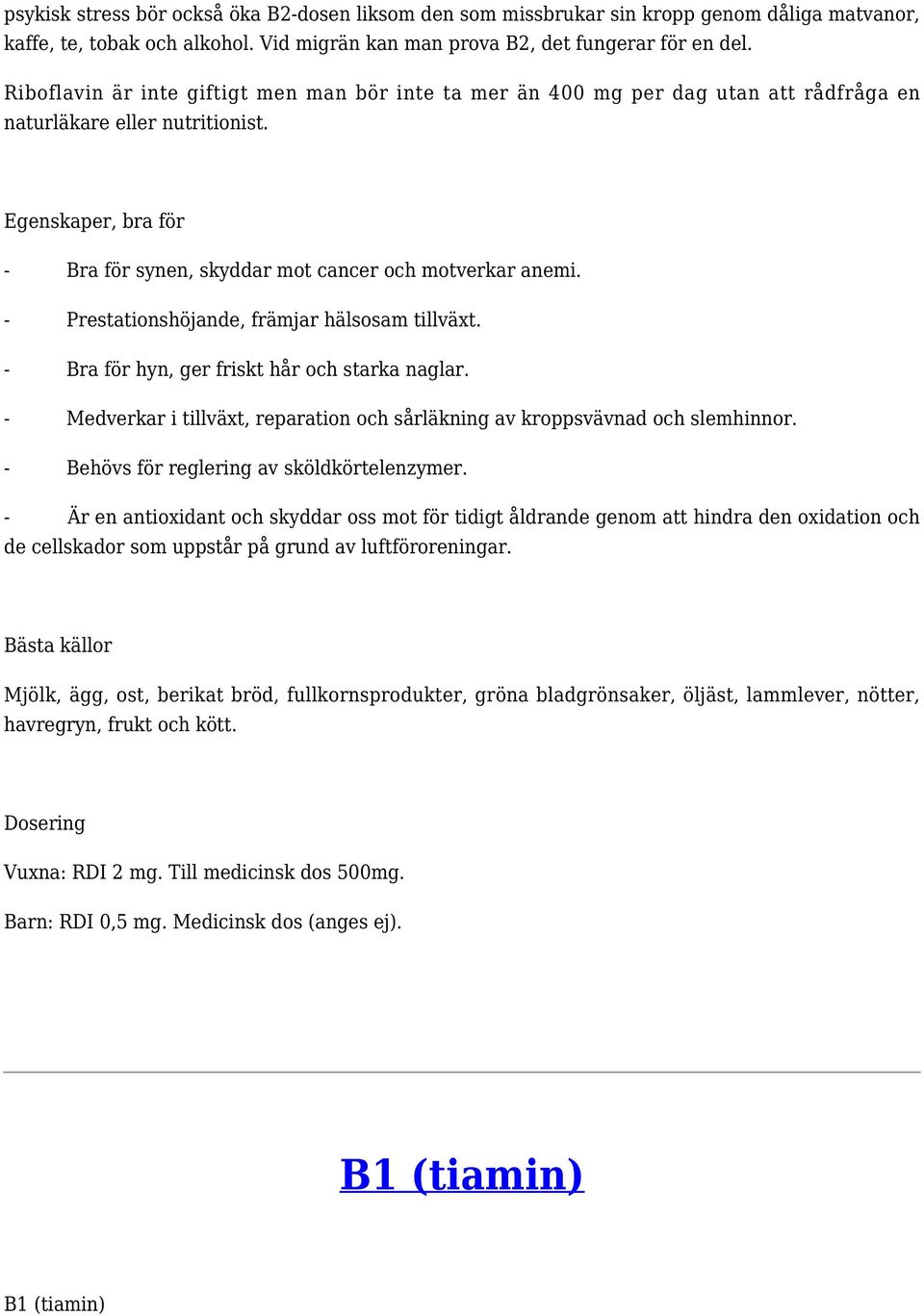 - Prestationshöjande, främjar hälsosam tillväxt. - Bra för hyn, ger friskt hår och starka naglar. - Medverkar i tillväxt, reparation och sårläkning av kroppsvävnad och slemhinnor.