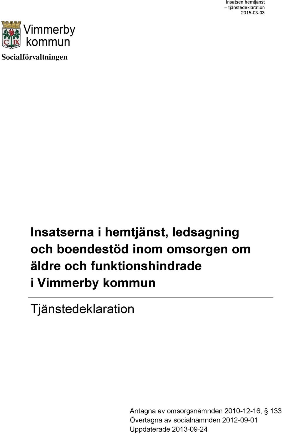 Vimmerby kommun Tjänstedeklaration Antagna av omsorgsnämnden