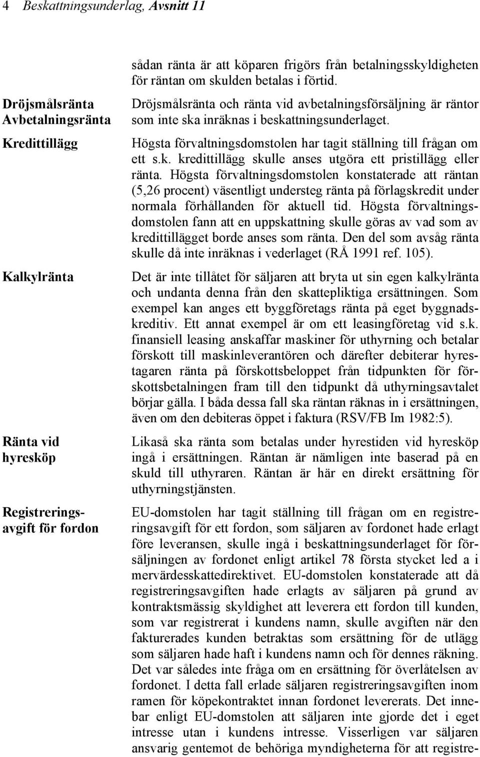 k. kredittillägg skulle anses utgöra ett pristillägg eller ränta.