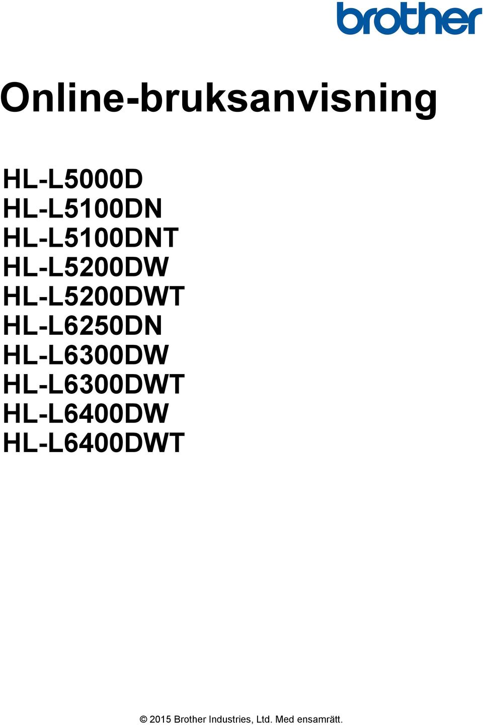 HL-L6250DN HL-L6300DW HL-L6300DWT HL-L6400DW
