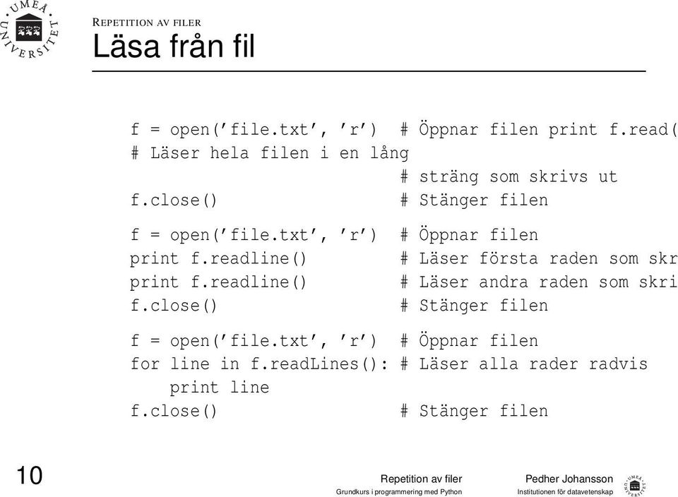 txt, r ) print f.readline() print f.readline() f.