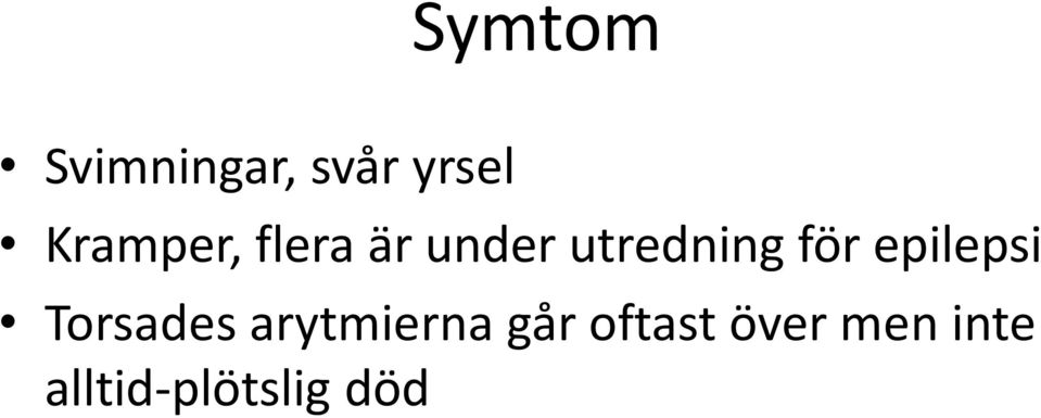 för epilepsi Torsades arytmierna