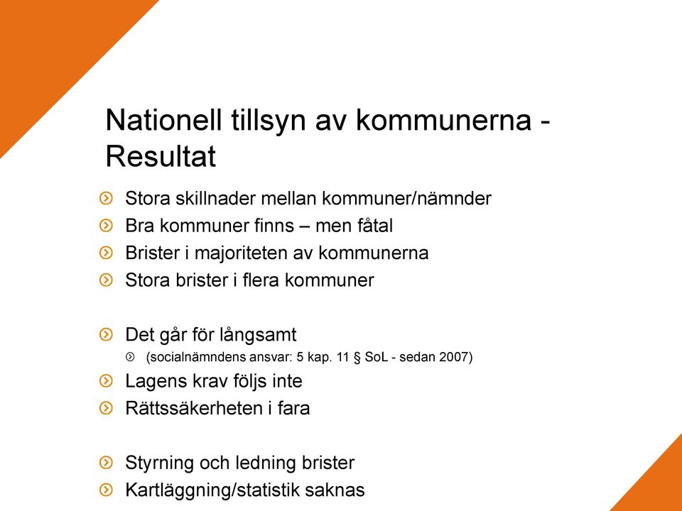 kommuner Det går för långsamt (socialnämndens ansvar: 5 kap.