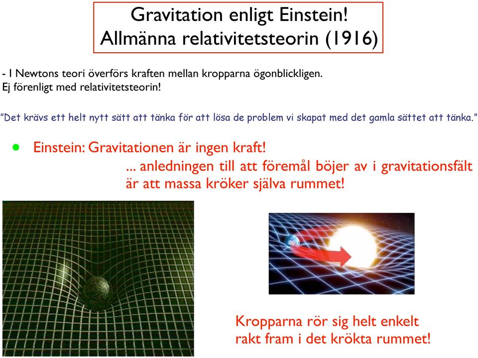 Ej förenligt med relativitetsteorin!