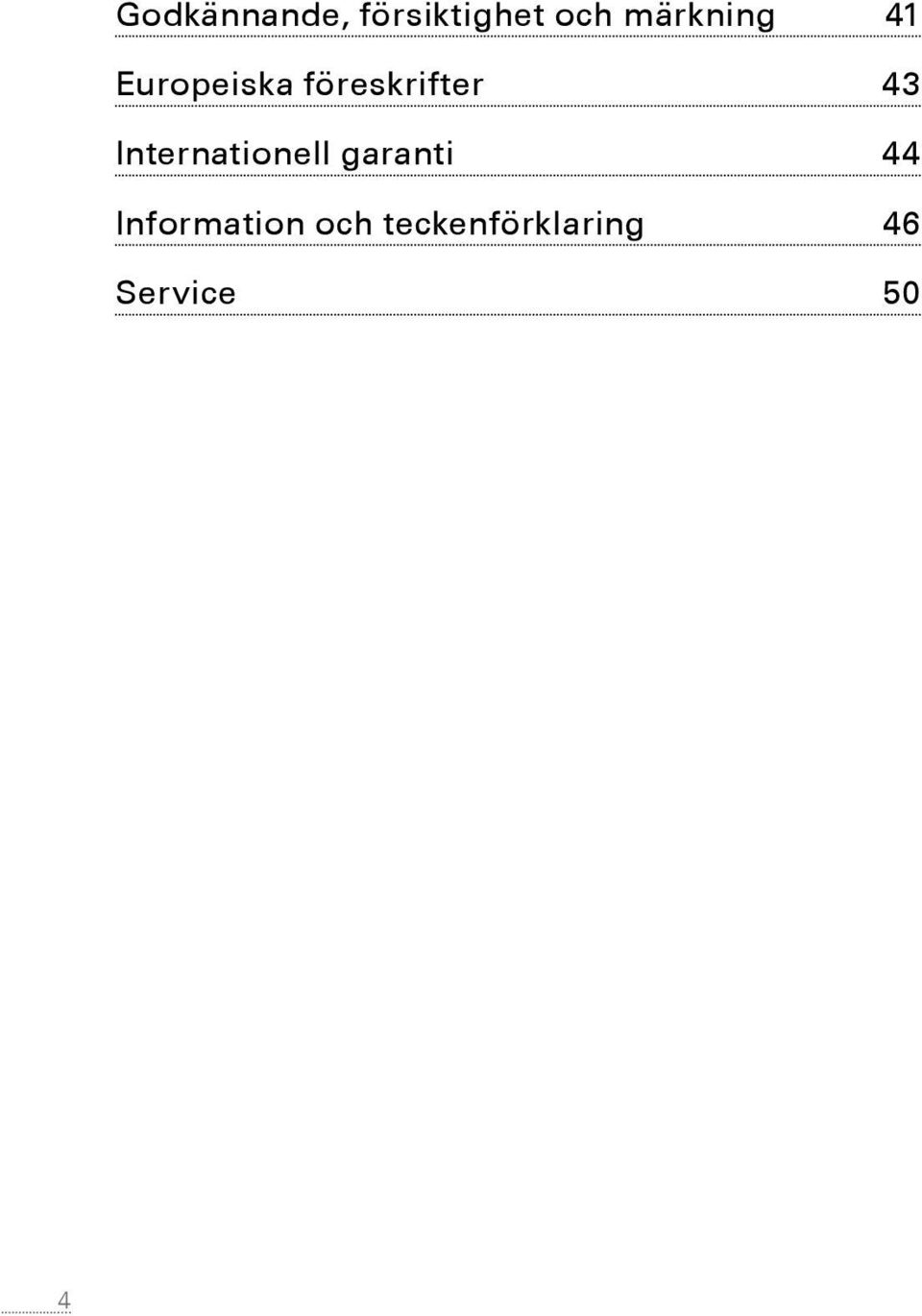 43 Internationell garanti 44