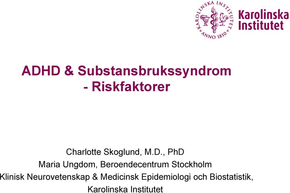 , PhD Maria Ungdom, Beroendecentrum Stockholm