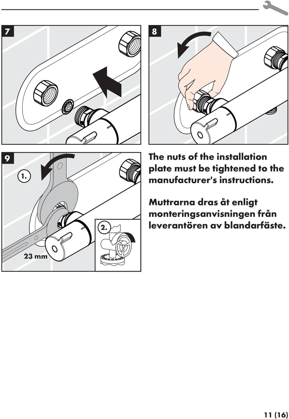 tightened to the manufacturer's instructions. 2.