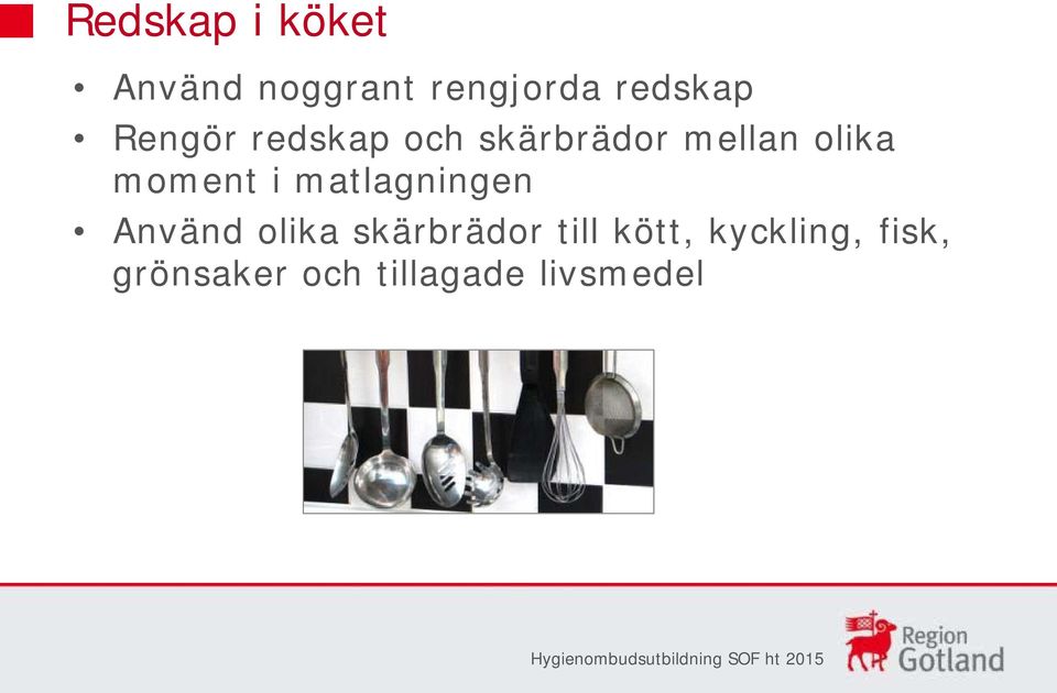 i matlagningen Använd olika skärbrädor till kött,